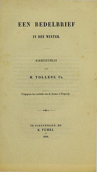 Een door Hendrik Tollens geschreven liefdadigheidsgedicht.  Titelpagina van 'Een bedelbrief in den winter'. In: Marita Mathijsen en Ruud Portier, Hendrik Tollens Cz. 1780-1856. Rijswijk 2006, p. 23.