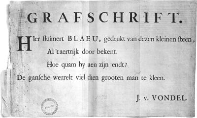Vondel kreeg veel verzoeken voor gelegenheidsgedichten. Dit is zijn grafschrift voor de kaartenmaker Blaeu uit 1673.  W.Gs Hellinga, Kopij en druk, afb. 132, afkomstig uit Bibl. Ver. ter bev. v.d. belangen des boekh., archief Blaeu