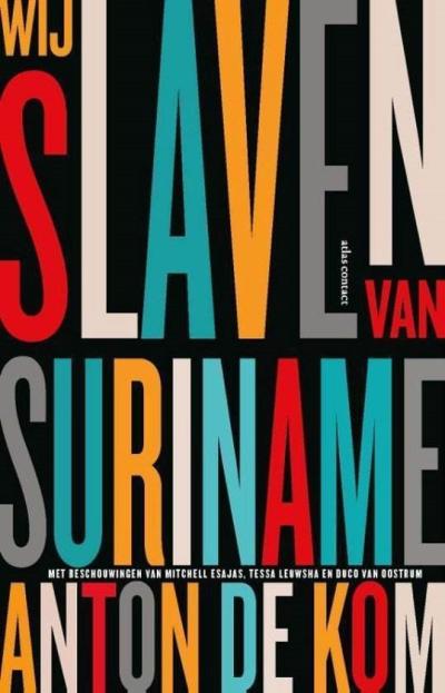 'Wij slaven van Suriname', Anton de Kom, 2020