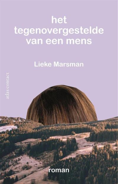 Lieke Marsman, Het tegenovergestelde van een mens