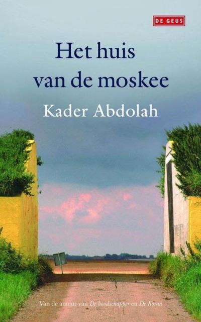 Kader Abdolah, Het huis van de moskee