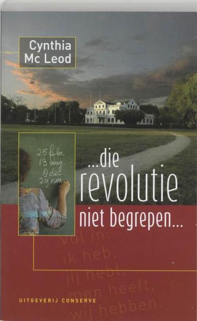 Omslag Cynthia Mc Leod '...die revolutie niet begrepen...'