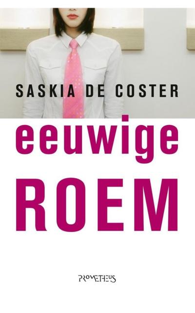 Vooromslag van Saskia De Coster, Eeuwige roem
