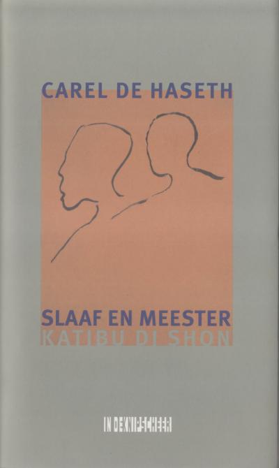 Vooromslag van Carel de Haseth, Slaaf en meester / Katibu di Shon (In de Knipscheer, 3e dr, 2013)