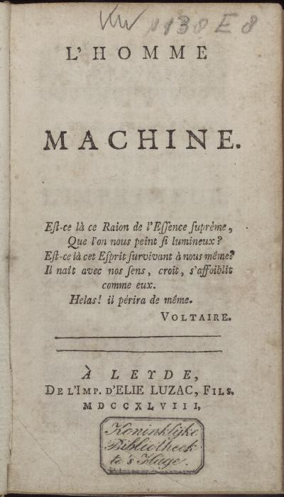 Titelpagina van Julien Offray de La Mettrie, L’homme machine. Leiden, Elie Luzac junior, 1748. Koninklijke Bibliotheek, Den Haag