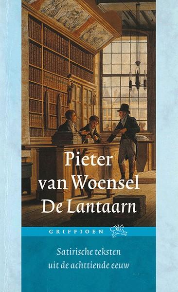 Vooromslag van Pieter van Woensel 'De Lantaarn'. Samenstelling: André Hanou. Amsterdam, Athenaeum-Polak & Van Gennep, 2002.