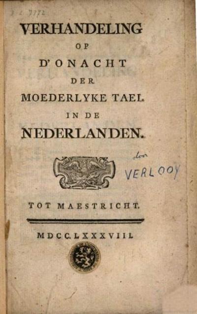Titelpagina van Jan Verlooy, Verhandeling op d'onacht der moederlyke tael in de Nederlanden. Maestricht, 1788.