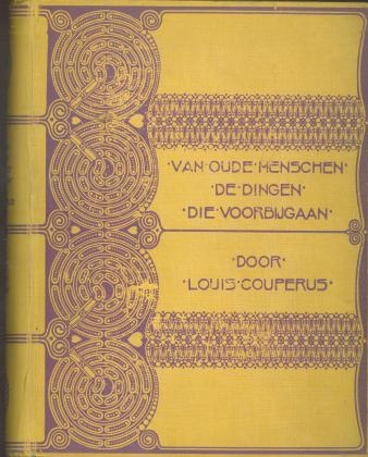 Omslag van de eerste druk van Louis Couperus, Van oude menschen, de dingen, die voorbij gaan... .
